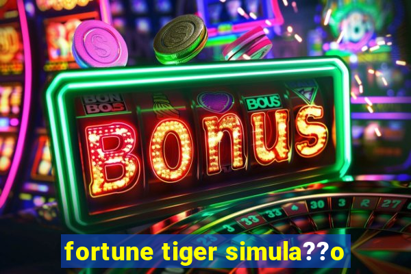 fortune tiger simula??o