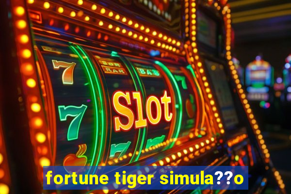 fortune tiger simula??o