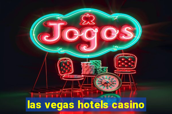 las vegas hotels casino