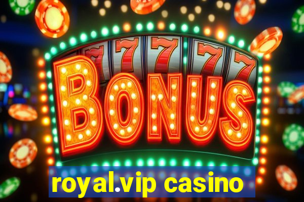 royal.vip casino