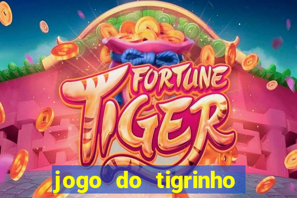 jogo do tigrinho qual é