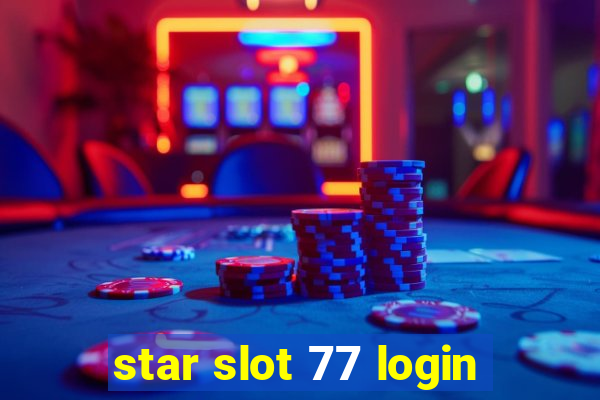 star slot 77 login