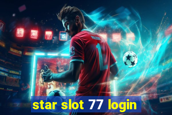 star slot 77 login