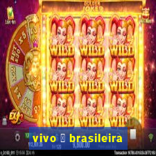 vivo 茅 brasileira