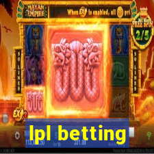 lpl betting