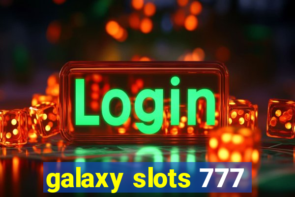 galaxy slots 777