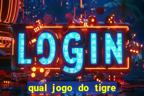 qual jogo do tigre é confiável