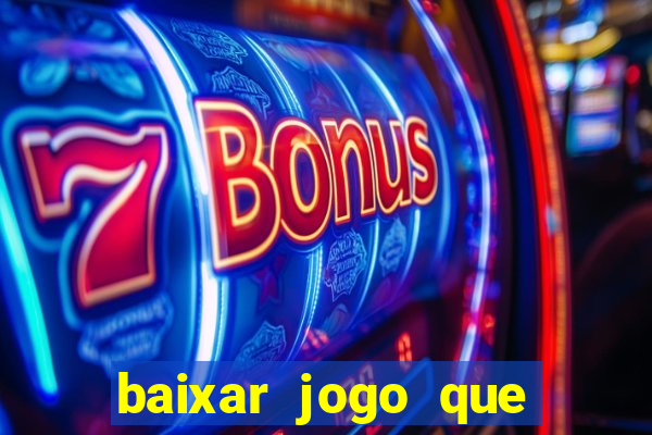 baixar jogo que dá dinheiro