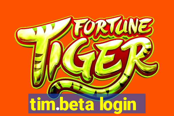 tim.beta login