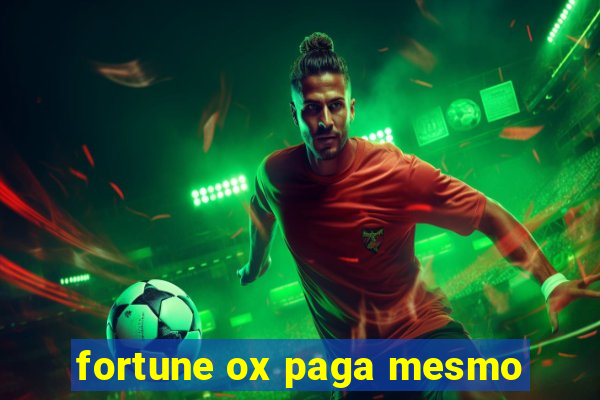 fortune ox paga mesmo