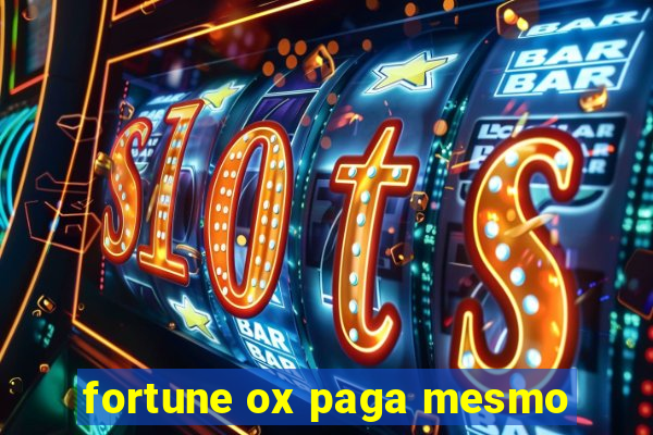 fortune ox paga mesmo