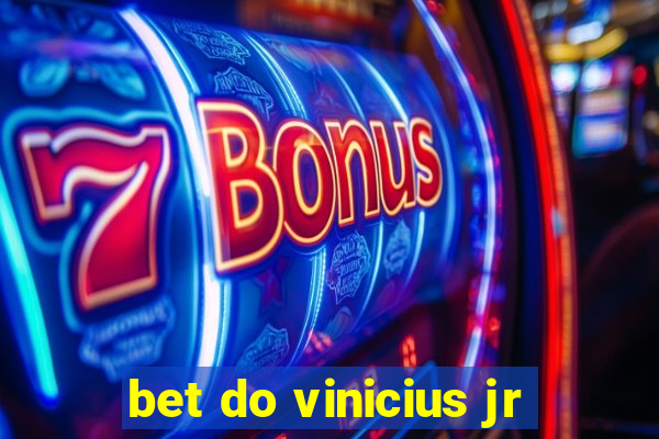 bet do vinicius jr