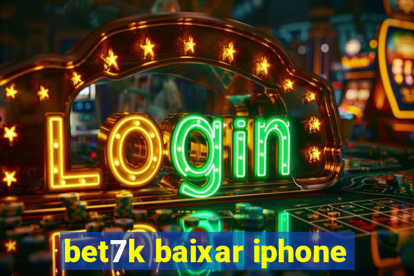 bet7k baixar iphone