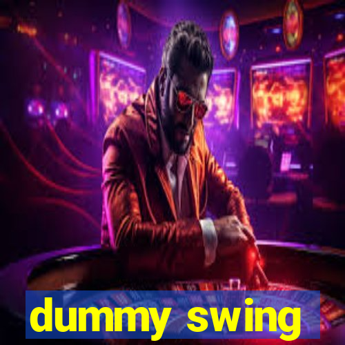 dummy swing