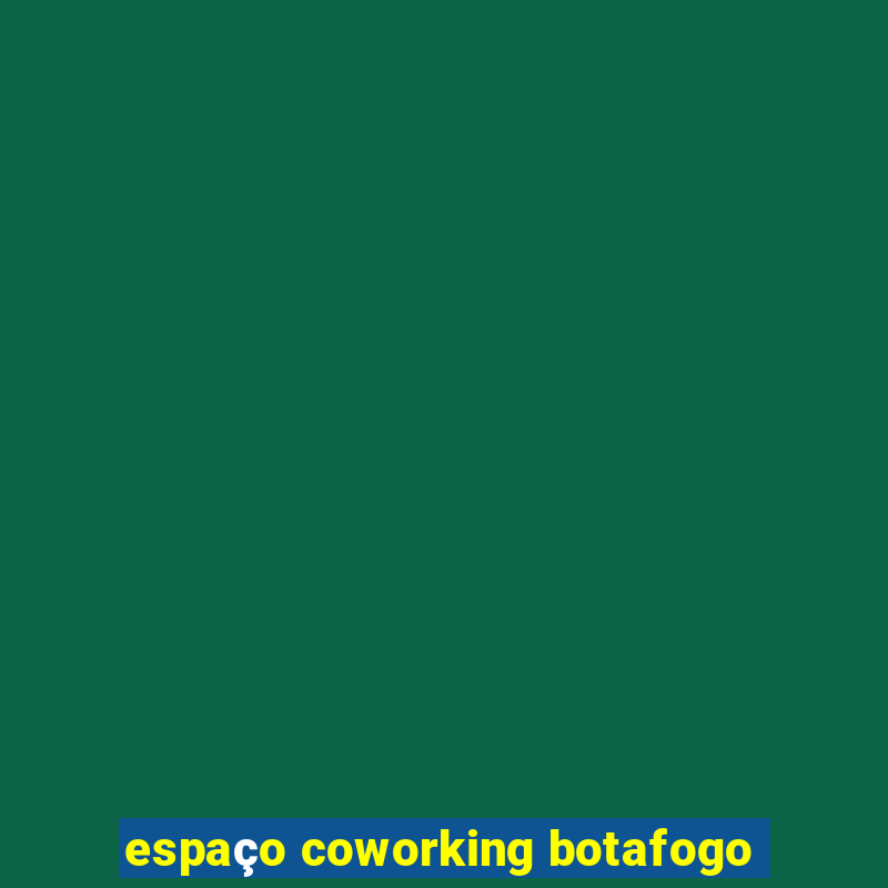 espaço coworking botafogo