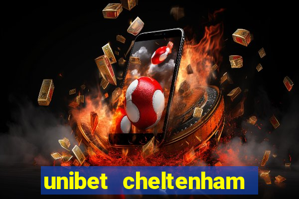 unibet cheltenham free bets