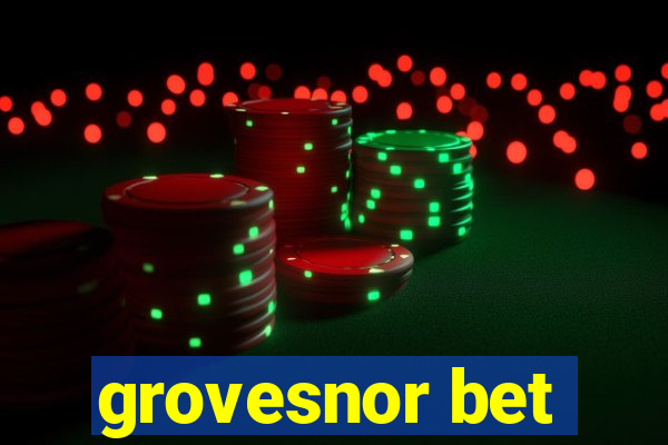 grovesnor bet