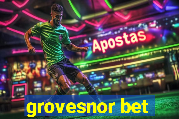 grovesnor bet