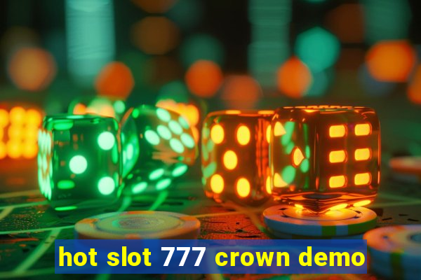 hot slot 777 crown demo