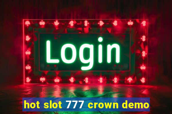 hot slot 777 crown demo