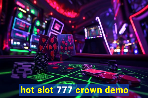 hot slot 777 crown demo