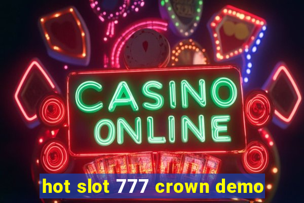 hot slot 777 crown demo