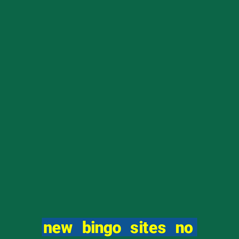 new bingo sites no deposit required