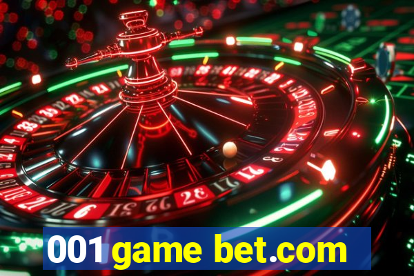 001 game bet.com