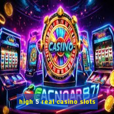 high 5 real casino slots