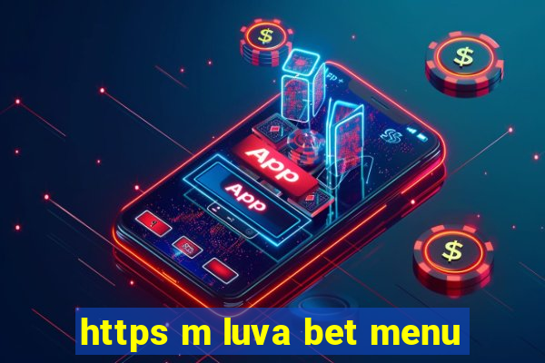 https m luva bet menu