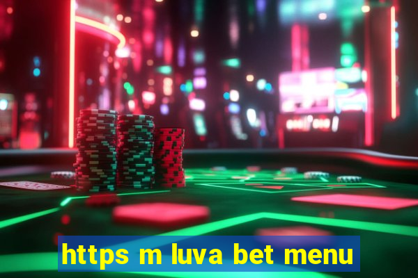 https m luva bet menu