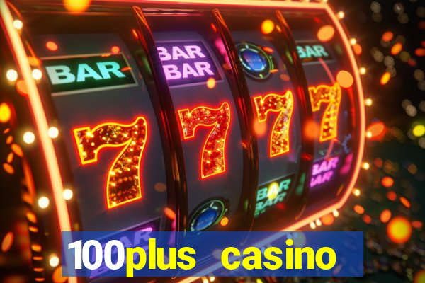 100plus casino online login