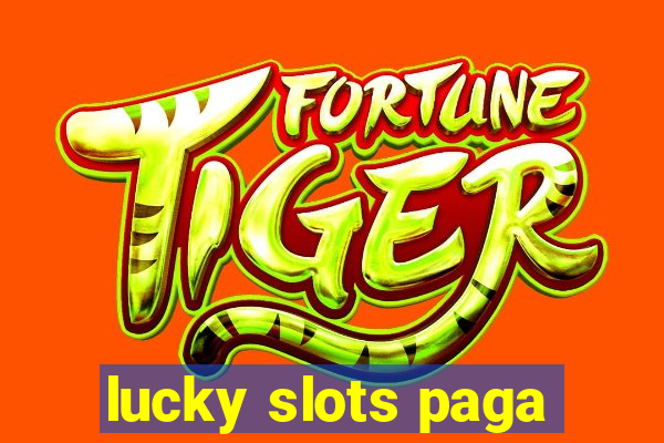 lucky slots paga