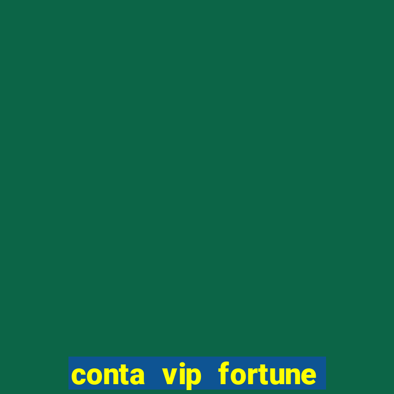 conta vip fortune tiger grátis