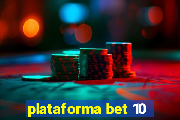 plataforma bet 10