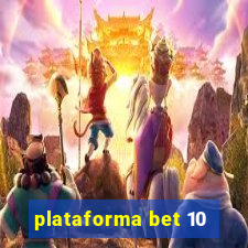 plataforma bet 10