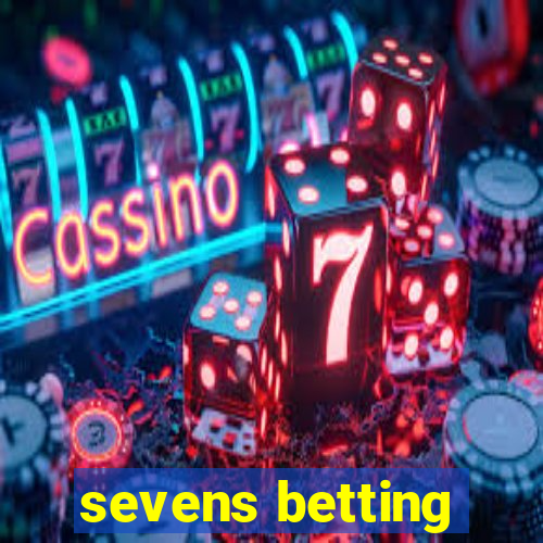 sevens betting