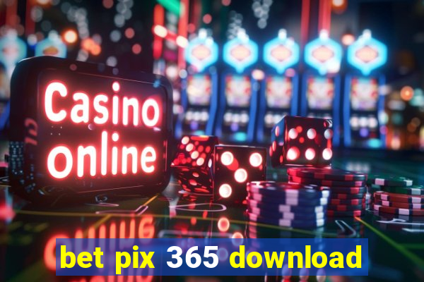 bet pix 365 download