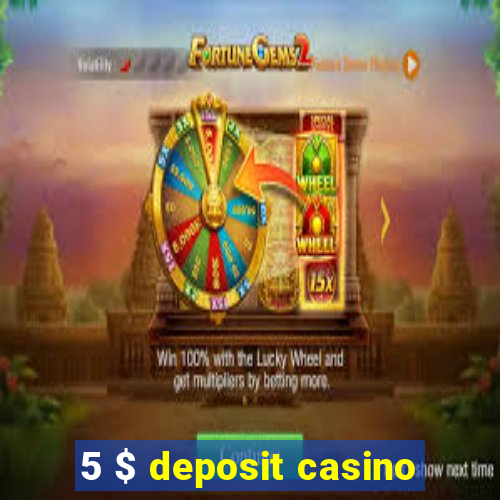 5 $ deposit casino