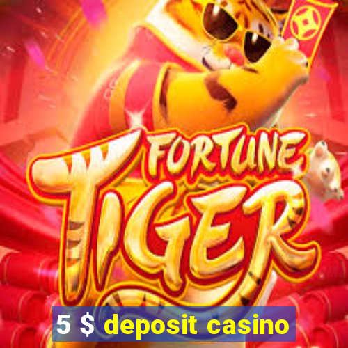 5 $ deposit casino