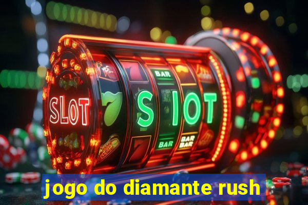 jogo do diamante rush