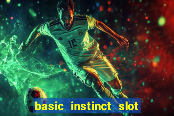 basic instinct slot free play