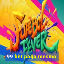 99 bet paga mesmo