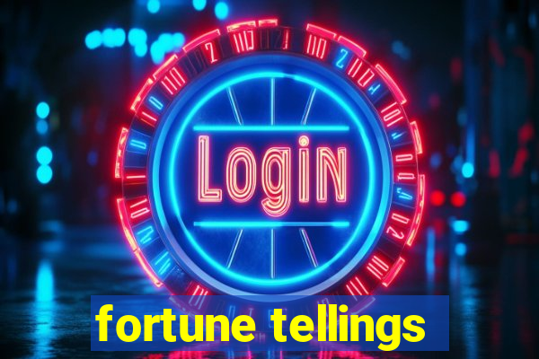 fortune tellings