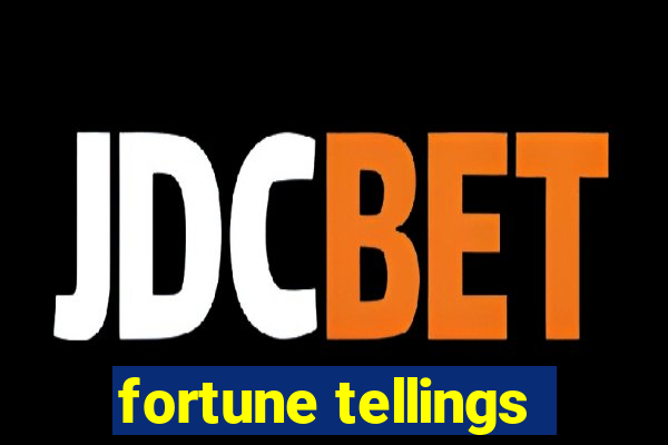 fortune tellings