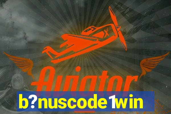 b?nuscode1win