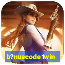 b?nuscode1win