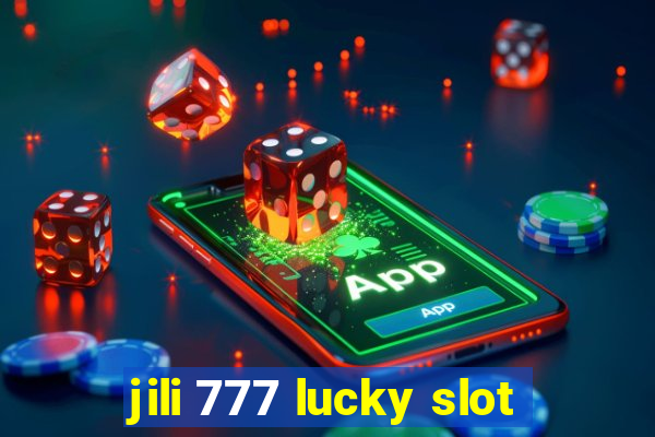 jili 777 lucky slot