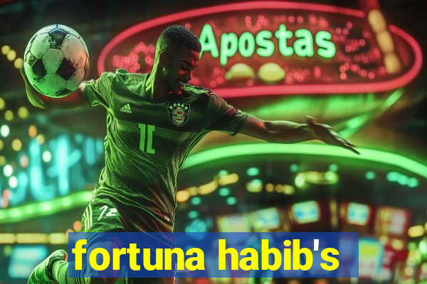 fortuna habib's