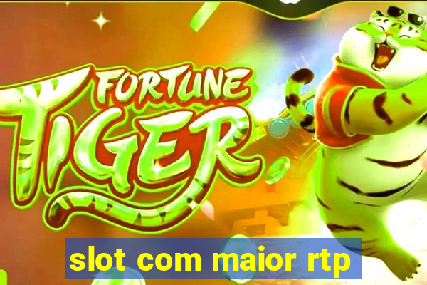 slot com maior rtp